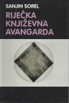 Sanjin Sorel, Riječka književna avangarda, Rijeka 2001.