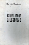 Selesković, Momčilo T. - Osnovi jedne filosofije