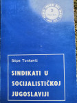 Stipe Tonković - Sindikati u socijalističkoj Jugoslaviji