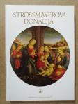Strossmayerova donacija : Europska umjetnost od X. do XIX. st. (Z6)