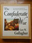 The Confederate War Gary W. Gallagher