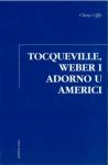 Tocqueville, Weber i Adorno u Americi - Claus Offe