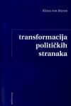 TRANSFORMACIJA POLITIČKIH STRANAKA - Klaus von Beyme