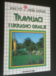 TRAVNJACI I UKRSSNO GRMLJE  MOJ VRT MOJA RADOST
