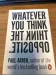 Whatever You Think, Think the Opposite Paperback / Paul Arden