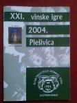 XXI. VINSKE IGRE, 2004. PLEŠIVICA, JASTREBARSKO