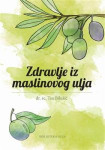 ZDRAVLJE IZ MASLINOVOG ULJA,  dr.sc. Tea Bilušić