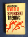 Željko Mataja UVOD U SPORTSKI TRENING, ZAGREB 1980