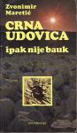 ZVONIMIR MARETIĆ - CRNA UDOVICA IPAK NIJE BAUK - ZAGREB 1988.