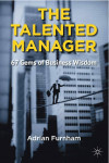 A. Furnham: The Talented Manager: 67 Gems of Business Wisdom