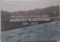 Ante Knežević..PROGNANIČKO-POVRATNIČKI KRIŽNI PUT SLAKOVČANA 1991-2003