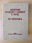 Arhivski fondovi i zbirke u SFRJ – SR Hrvatska