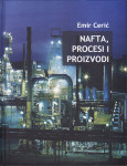 EMIR CERIĆ : NAFTA PROCESI I PROIZVODI