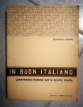 Ferruccio Ceselin - In buon italiano : grammatica italiana per la...