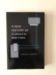 George A.Kennedy : A new history of classical rhetoric