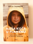 Greta Thunberg : Naša kuća u plamenu