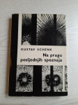 Gustav Schenk-Na pragu posljednjih spoznaja (1965.)