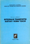 Integralni transportni sustavi i robni tokovi / Ivo Marković.