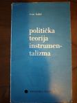 Ivan Babić: Politička teorija instrumentalizma, LIBER ZAGREB 1971