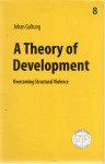 Johan Galtung: A Theory of Development