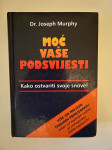 Joseph Murphy : Moć vaše podsvijesti