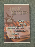 KAKO SAM OD NEUSPJESNOG PRODAVACA POSTAO USPJESAN----"Frank Bettger"