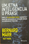 Knjiga BERNARD MARR - UMJETNA INTELIGENCIJA U PRAKSI
