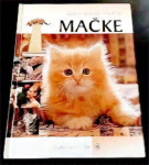 MAČKE : KNJIGA ZA SVAKOGA VLASNIKA MAČKE