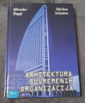 Miroslav Žugaj, Markus Schatten ARHITEKTURA SUVREMENIH ORGANIZACIJA