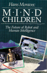 Moravec, Hans - Mind Children (na engleskom)
