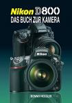 Nikon D800 – Das Buch zur Kamera  Benno Hessler