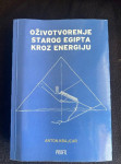 Oživotvorenje starog Egipta kroz energiju - Anton Krajcar