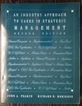 Pearce/Robinson: An industry approach to cases in strategic management