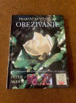 Praktični vodič za orezivanje - Peter McHoy