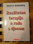 REALITETNA TERAPIJA U RADU S DJECOM Robert E Wubbolding IZVRSNO STANJE