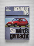 RENAULT 5 / So Wird's Gemacht (Priručnik za održavanje i servisiranje)