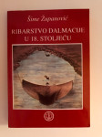 Šime Županović : Ribarstvo Dalmacije u 18. stoljeću
