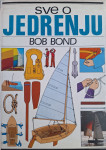 SVE O JEDRENJU Bob Bond