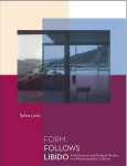 Sylvia Lavin: Form Follows Libido