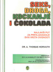 Thomas Horvath SEKS, DROGA, KOCKANJE I ČOKOLADA