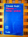 Tihomir Kojić Hipnoza – teorija i praksa