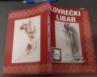 LOVREĆKI LIBAR Godina IX • Broj 9 • Zagreb 2007. ČASOPIS DRUŠTVA LOVRE