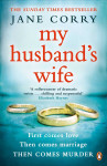 Jane Corry : My Husband's Wife