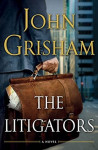 John Grisham THE LITIGATORS   First Edition