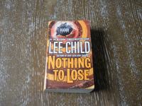 Lee Child - NOTHING TO LOSE / A JACK REACHER NOVEL
