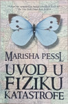 Marisha Pessl: Uvod u fiziku katastrofe