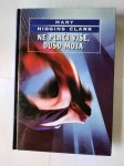 Mary Higgins Clark: Ne plači više, dušo moja