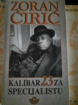 Zoran Ćirić KALIBAR 23 ZA SPECIJALISTU