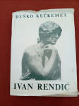 Duško Kečkemet: Ivan Rendić
