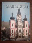 Erich Widder : Mariazell - Geschichte und Kunst des Gnadenortes